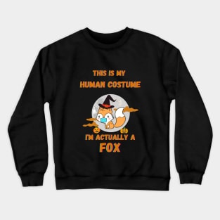 Halloween This Is My Human Costume I'm Actually A Fox Crewneck Sweatshirt